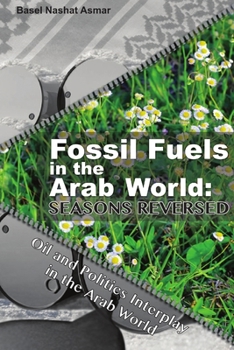 Paperback Fossil Fuels in the Arab World: Seasons Reversed Book