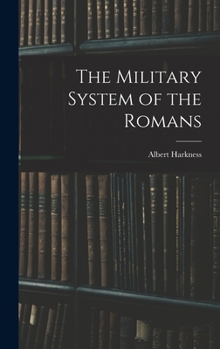 Hardcover The Military System of the Romans Book