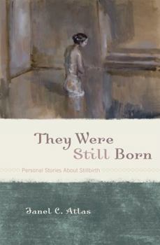 Paperback They Were Still Born: Personal Stories about Stillbirth Book