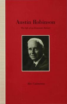 Hardcover Austin Robinson: The Life of an Economic Adviser Book