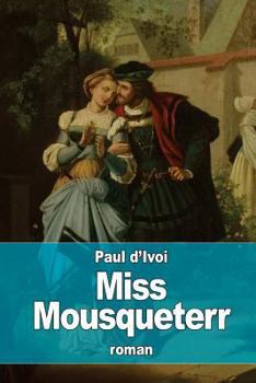 Miss Mousqueterr: Voyages Excentriques - Book #14 of the Voyages excentriques