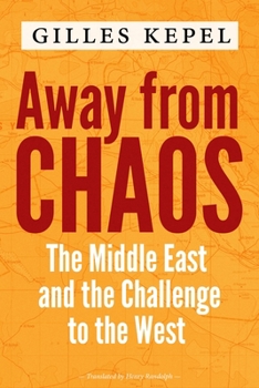 Hardcover Away from Chaos: The Middle East and the Challenge to the West Book