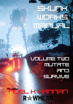 Paperback Skunk Works Manual Volume 2: Mutate and Survive Book
