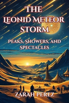 The Leonid Meteor storm: Peaks, Showers, and Spectacles