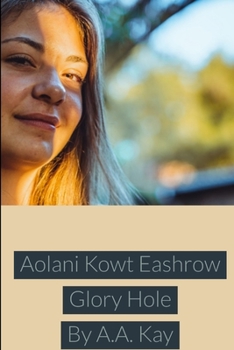 Paperback Aolani Kowt Eashrow Glory Hole Book