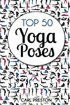 Paperback Top 50 Yoga Poses: Top 50 Yoga Poses with Pictures: Yoga, Yoga for Beginners, Yoga for Weight Loss, Yoga Poses Book