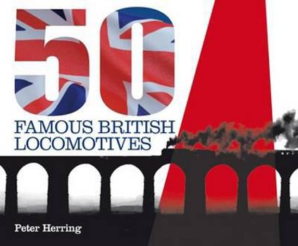 Hardcover Fifty Famous British Locomotives Book