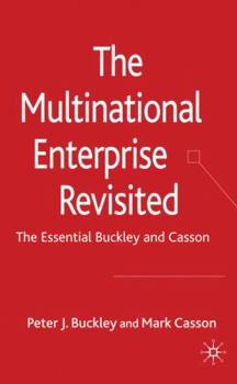 Hardcover The Multinational Enterprise Revisited: The Essential Buckley and Casson Book