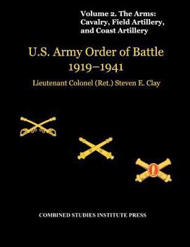 Paperback United States Army Order of Battle 1919-1941. Volume II. The Arms: Cavalry, Field Artillery, and Coast Artillery Book