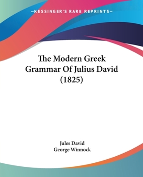 Paperback The Modern Greek Grammar Of Julius David (1825) Book