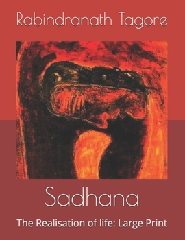 Sadhana: The Realisation of life: Large Print