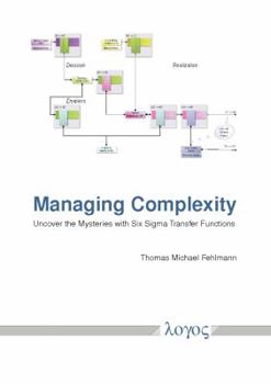 Paperback Managing Complexity: Uncover the Mysteries with Six SIGMA Transfer Functions Book