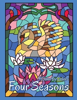 Paperback Four Seasons #ColorByColors: Activity Coloring Book for Adults Relaxation and Stress Relief Book