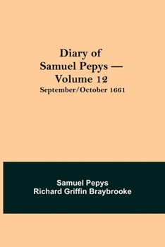 Paperback Diary Of Samuel Pepys - Volume 12: September/October 1661 Book