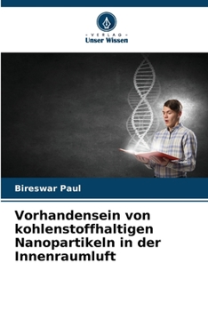 Paperback Vorhandensein von kohlenstoffhaltigen Nanopartikeln in der Innenraumluft [German] Book