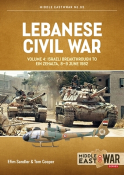 Lebanese Civil War: Volume 4 - The Showdown, 8-12 June 1982