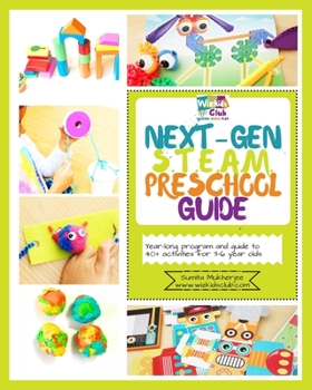Paperback Next-Gen STEAM Preschool Guide: Year-long program and guide to 40+ activities for 3-6 year olds Book