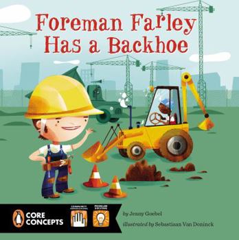 Foreman Farley Has a Backhoe - Book  of the Penguin Core Concepts