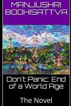 Don't Panic: End of a World Age: The Novel