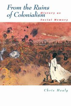 Paperback From the Ruins of Colonialism: History as Social Memory Book