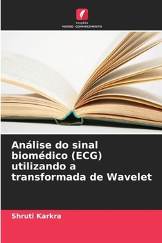 Paperback Análise do sinal biomédico (ECG) utilizando a transformada de Wavelet [Portuguese] Book
