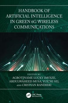 Hardcover Handbook of Artificial Intelligence in Green 6G Wireless Communications Book