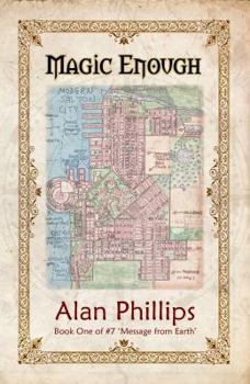 Paperback Magic Enough: Book One of #7 Message from Earth Book