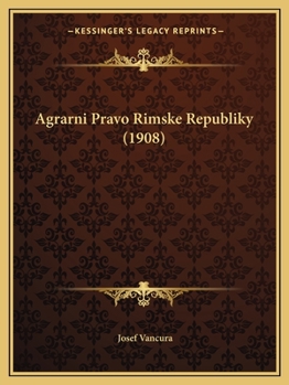 Paperback Agrarni Pravo Rimske Republiky (1908) [Czech] Book