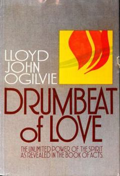 Paperback Drumbeat of love: The unlimited power of the Spirit as revealed in the Book of Acts Book