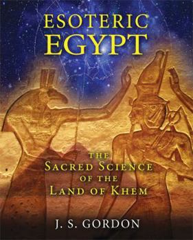 Paperback Esoteric Egypt: The Sacred Science of the Land of Khem Book