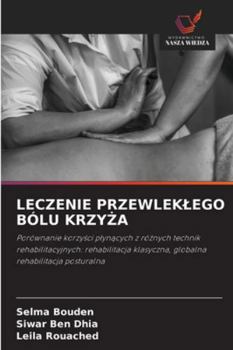 Leczenie Przewleklego Bólu KrzyZa (Polish Edition)