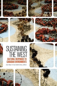 Paperback Sustaining the West: Cultural Responses to Canadian Environments Book