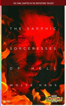 Paperback The Sapphic Sorceresses of Hell: Book 3 in the Birthstone Trilogy Book