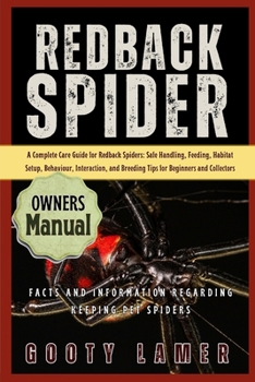 Paperback Redback Spider: A Complete Care Guide For Redback Spiders: Safe Handling, Feeding, Habitat Setup, Behaviour, Interaction, And Breeding Tips For Beginn Book