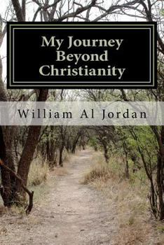 Paperback My Journey Beyond Christianity: Spirituality Beyond Religion Book