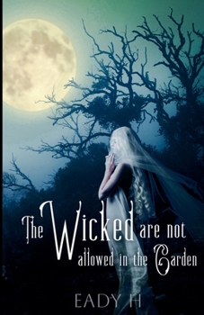 Paperback The Wicked are not Allowed in the Garden Book