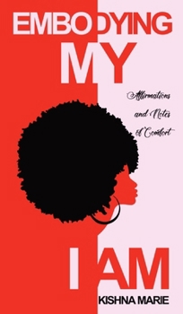 Embodying My I AM: Affirmations and Notes of Comfort