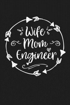Paperback Wife Mom Engineer: Mom Journal, Diary, Notebook or Gift for Mother Book