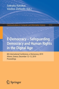 E-Democracy - Privacy-Preserving, Secure, Intelligent e-Government Services : 8th International Conference, e-Democracy 2019, Athens, Greece, December 12-13, 2019, Proceedings