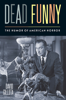 Hardcover Dead Funny: The Humor of American Horror Book