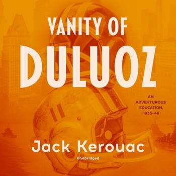 Audio CD Vanity of Duluoz: An Adventurous Education, 1935-46 Book
