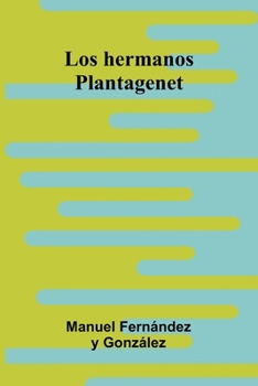 Paperback Los Hermanos Plantagenet [Spanish] Book