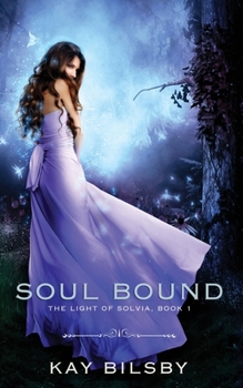 Soul Bound - Book #1 of the Light of Solvia