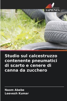 Paperback Studio sul calcestruzzo contenente pneumatici di scarto e cenere di canna da zucchero [Italian] Book