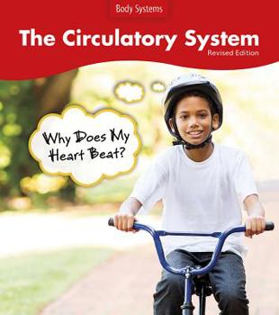 Paperback The Circulatory System: Why Does My Heart Beat? Book