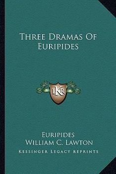 Three Dramas Of Euripides