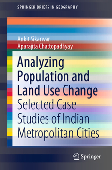 Paperback Analyzing Population and Land Use Change: Selected Case Studies of Indian Metropolitan Cities Book