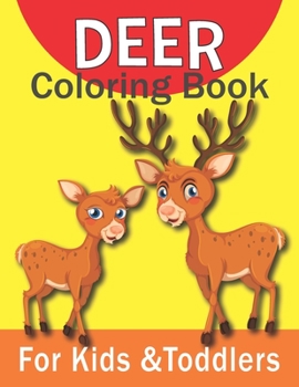 Paperback Deer Coloring Book For Kids &Toddlers: 50 Simple And Fun Baby Deer Designs For Kids: Ages 2-4, 4-8 Book