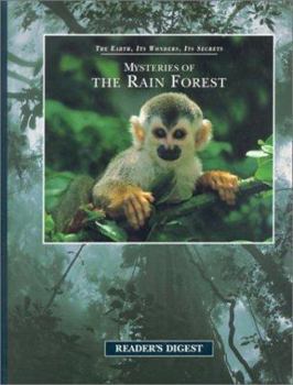 Hardcover Mysteries of the Rain Forest: The Earth, Its Wonders, Its Secrets Book