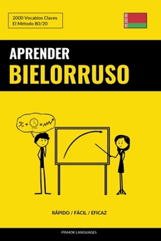 Paperback Aprender Bielorruso - Rápido / Fácil / Eficaz: 2000 Vocablos Claves [Spanish] Book